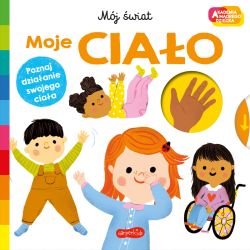 Okadka ksiki - Moje ciao. Akademia mdrego dziecka. Mj wiat