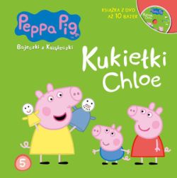Okadka ksiki -  winka Peppa. Bajeczki z ksieczki. Tom 5. Kukieki Chloe