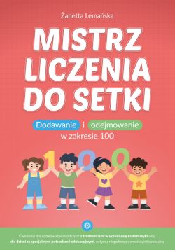 Okadka ksiki - Mistrz liczenia do setki. Dodawanie i odejmowanie w zakresie 100