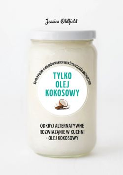 Okadka ksiki - ZIELONA SERIA. Tylko olej kokosowy