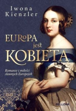 Okadka ksiki - Europa jest kobiet. Romanse i mioci sawnych Europejek