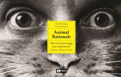 Okadka ksiki - Animal Rationale. Jak zwierzta mog nas inspirowa? Rodzina, edukacja, biznes Audiobook