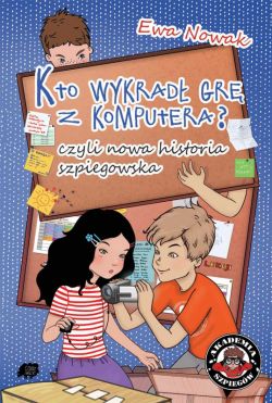 Okadka ksiki - Kto wykrad gr z komputera czyli Nowa historia szpiegowska