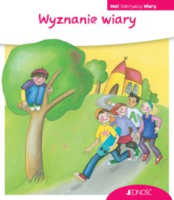 Okadka ksiki - Wyznanie wiary. (seria: Mali Odkrywcy Wiary)