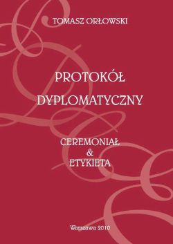 Okadka ksiki - Protok dyplomatyczny. Ceremonia & etykieta