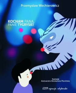 Okładka książki - Kocham Pana, Panie Tygrysie