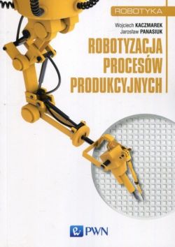 Okadka ksiki - Robotyzacja procesw produkcyjnych