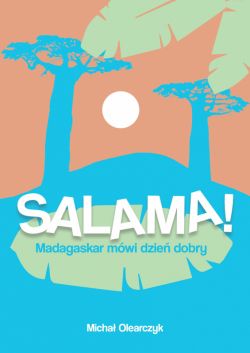 Okadka ksiki - Salama! Madagaskar mwi dzie dobry