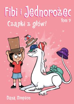 Okadka ksiki - Fibi i jednoroec. Czapki z gw! Tom 7