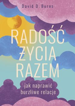 Okadka ksiki - Rado ycia razem. Jak naprawi burzliwe relacje