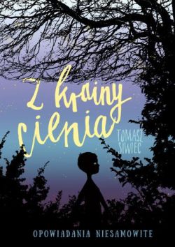 Okadka ksiki - Z krainy cienia. Opowiadania niesamowite