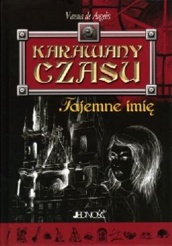 Okadka ksiki - Karawany czasu. Tajemne imi