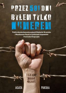 Okadka ksiki - Przez 581 dni byem tylko numerem