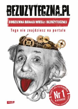Okadka ksiki - Bezuyteczna.pl. Codzienna dawka wiedzy bezuytecznej
