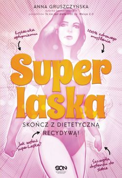 Okadka ksiki -  Super Laska. Skocz z dietetyczn recydyw! 