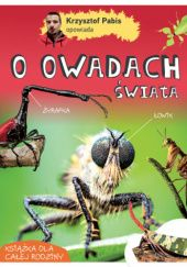 Okadka ksiki - Krzysztof Pabis opowiada o owadach wiata