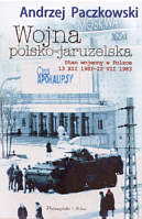 Okadka ksiki - Wojna polsko-jaruzelska. Stan wojenny w Polsce 13 XII 1981 - 22 VII 1983