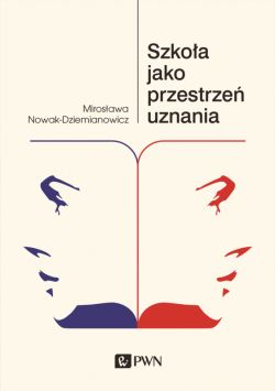 Okadka ksiki - Szkoa jako przestrze uznania