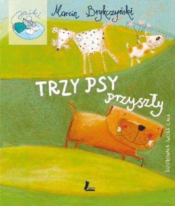 Okadka ksiki - Trzy psy przyszy