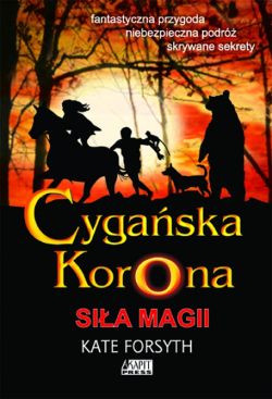 Okadka ksiki - Sia magii. Tom I trylogii Cygaska korona