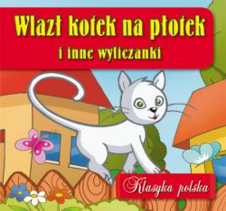 Okadka ksiki - Wlaz kotek na potek i inne wyliczanki. Klasyka polska