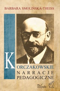 Okadka ksiki - Korczakowskie narracje pedagogiczne