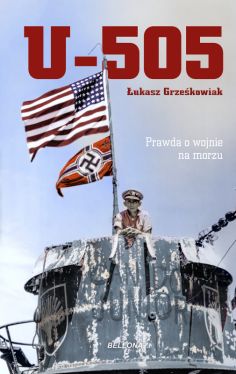 Okadka ksiki - U-505. Prawda o wojnie na morzu