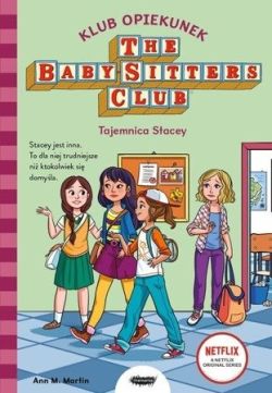 Okadka ksiki - Klub Opiekunek. Tajemnica Stacey