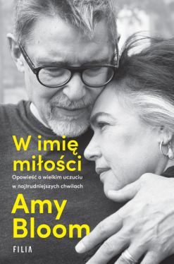 Okadka ksiki - W imi mioci. Opowie o wielkim uczuciu w najtrudniejszych chwilach