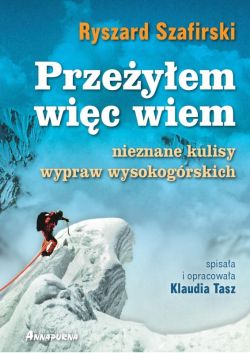 Okadka ksiki - Przeyem wic wiem. Nieznane kulisy wypraw wysokogrskich