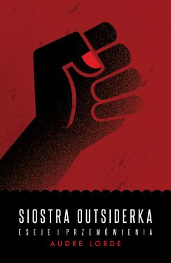 Okadka ksiki - Siostra Outsiderka. Eseje i przemwienia