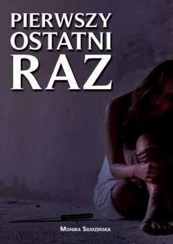 Okadka ksiki - Pierwszy ostatni raz