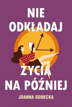Okadka ksiki - Nie odkadaj ycia na pniej