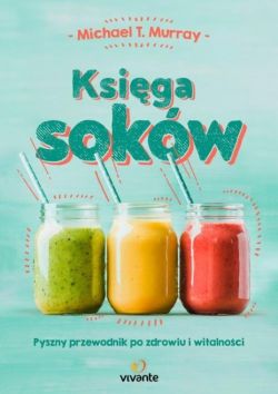 Okadka ksiki - Ksiga sokw. Pyszny przewodnik po zdrowiu i witalnoci