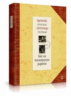 Okadka ksiki - Agnieszki Osieckiej i Jeremiego Przybory listy na wyczerpanym papierze