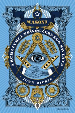 Okładka książki - Masoni. Architekci nowoczesnego świata