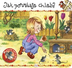 Okadka ksiki - Jak powstaje chleb?