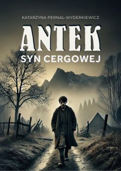 Okładka książki - Antek. Syn Cergowej