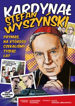 Okadka ksiki - Kardyna Stefan Wyszyski  prymas, na ktrego czekalimy tysic lat