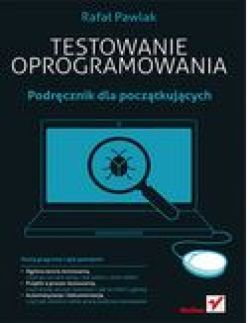 Okadka ksiki - Testowanie oprogramowania. Podrcznik dla pocztkujcych