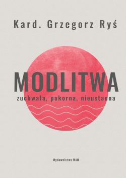 Okadka ksiki - Modlitwa. Zuchwaa, pokorna, nieustanna