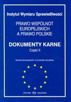 Okadka ksiki - Prawo wsplnot Europejskich a prawo polski cz.2 Dokumenty karne
