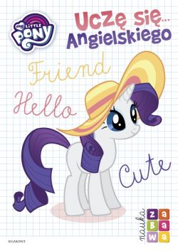Okadka ksiki - My Little Pony. Ucz si... angielskiego. Nauka i zabawa