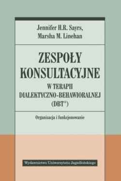 Okadka ksiki - Zespoy konsultacyjne w terapii dialektyczno-behawioralnej (DBT). Organizacja i funkcjonowanie