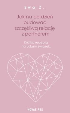 Okadka ksiki -  Jak na co dzie budowa szczliw relacj z partnerem. Krtka recepta na udany zwizek 