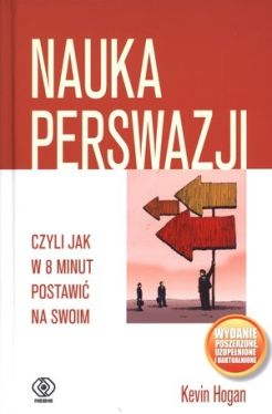 Okadka ksiki - Nauka perswazji, czyli jak w 8 minut postawi na swoim