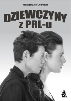 Okadka ksiki -  Dziewczyny z PRL-u