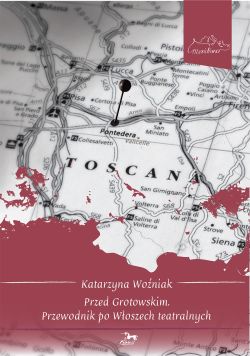 Okadka ksiki - Przed Grotowskim. Przewodnik po Woszech teatralnych