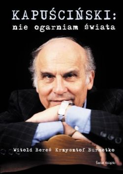 Okadka ksiki - Kapuciski. Nie ogarniam wiata