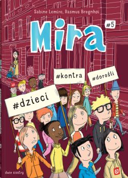 Okadka ksiki - Mira #5. #dzieci #kontra #doroli